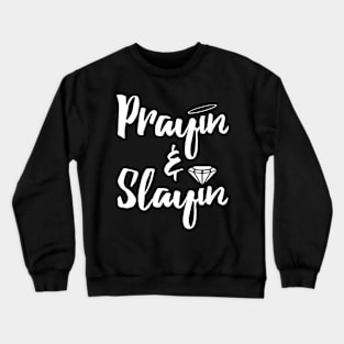 Prayin & Slayin Crewneck Sweatshirt